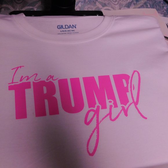 I'm a Trump Girl T-Shirt. - Picture 1 of 3